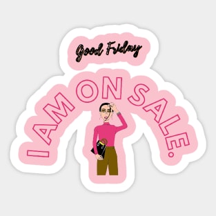 Good Friday - I am on Sale ! Sticker